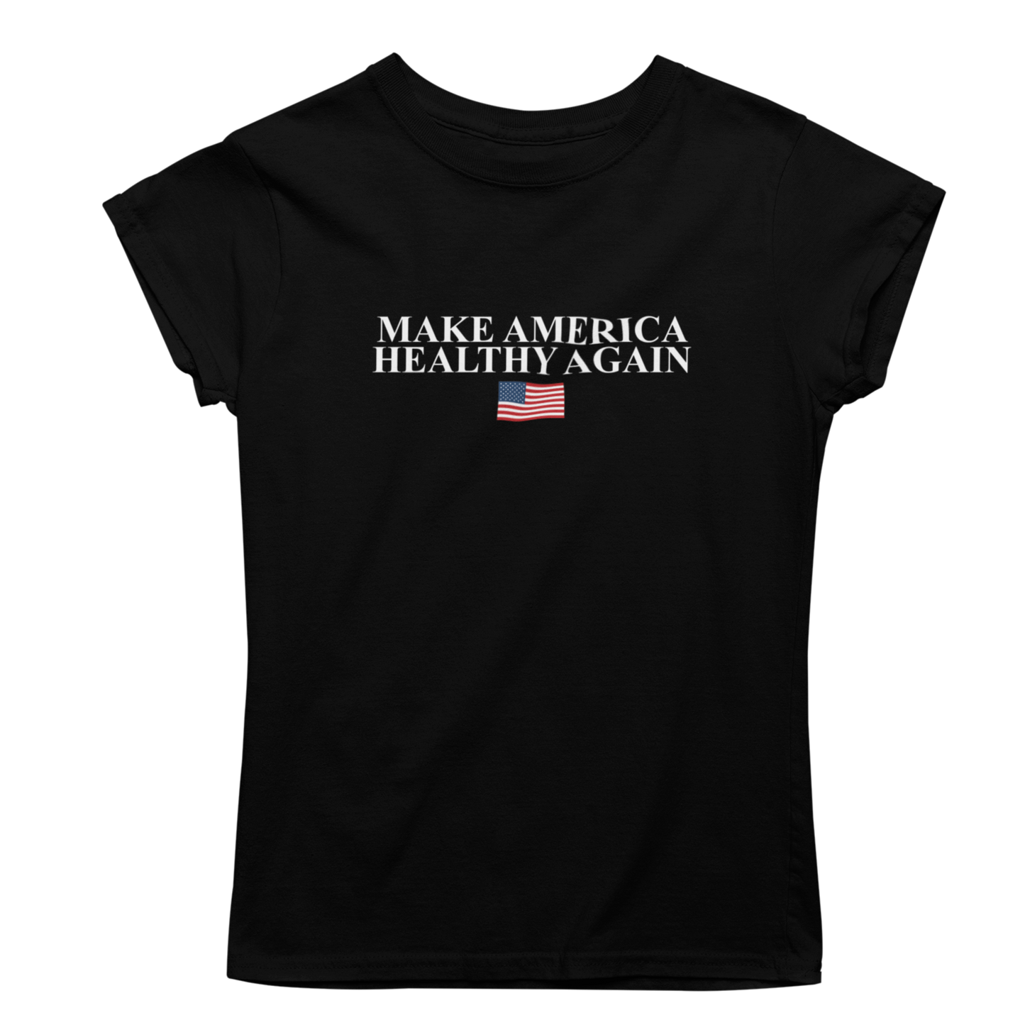 Make America Healthy Again Women's Shirt