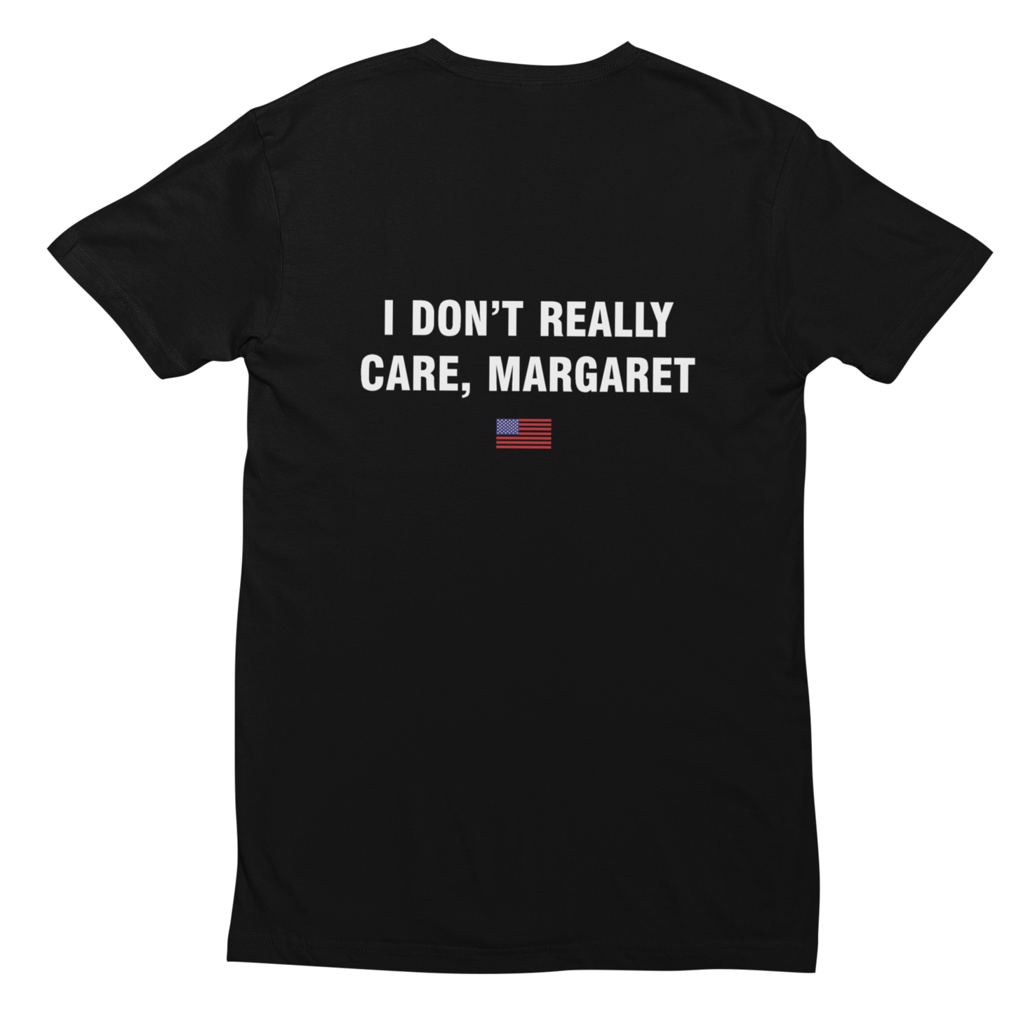 I Don't Really Care, Margaret T-Shirt