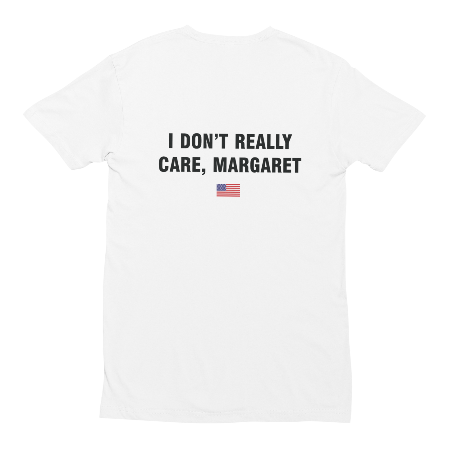 I Don't Really Care, Margaret T-Shirt